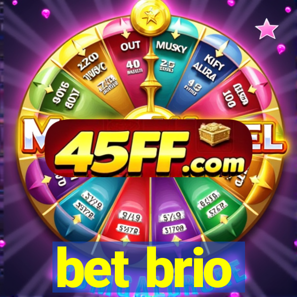 bet brio